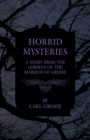 Image for Horrid Mysteries - A Story from the German of the Marquis of Grosse
