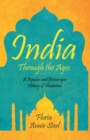 Image for India Through the Ages : A Popular and Picturesque History of Hindustan