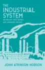 Image for The Industrial System - An Inquiry Into Earned and Unearned Income