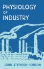 Image for The Physiology of Industry