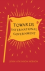 Image for Towards International Government