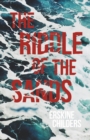 Image for The Riddle of the Sands : A Record of Secret Service Recently Achieved - With an Excerpt From Remembering Sion By Ryan Desmond