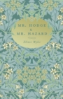 Image for Mr. Hodge &amp; Mr. Hazard : With an Essay By Martha Elizabeth Johnson