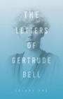 Image for The Letters of Gertrude Bell - Volume One