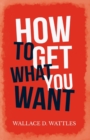 Image for How to Get What you Want