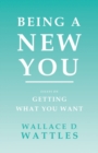 Image for Being a New You : Essays on Getting What You Want
