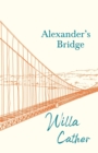 Image for Alexander&#39;s Bridge;With an Excerpt by H. L. Mencken