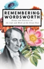 Image for Remembering Wordsworth - Essays and Extracts on the Life and Work of the Great Poet