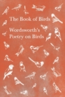 Image for The Book of Birds;Wordsworth&#39;s Poetry on Birds