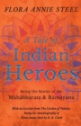 Image for A Tale of Indian Heroes; Being the Stories of the Mahabharata and Ramayana