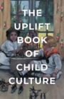 Image for The Uplift Book of Child Culture