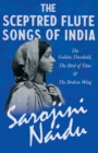 Image for The Sceptred Flute Songs of India - The Golden Threshold, The Bird of Time &amp; The Broken Wing