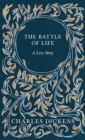 Image for The Battle of Life : A Love Story