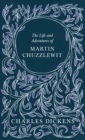 Image for The Life and Adventures of Martin Chuzzlewit : With Appreciations and Criticisms By G. K. Chesterton