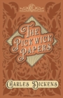 Image for The Pickwick Papers : The Posthumous Papers of the Pickwick Club - With Appreciations and Criticisms By G. K. Chesterton