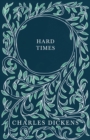 Image for Hard Times : With Appreciations and Criticisms By G. K. Chesterton