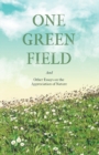 Image for One Green Field - And Other Essays on the Appreciation of Nature