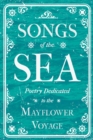 Image for Songs of the Sea - Poetry Dedicated to the Mayflower Voyage