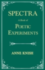 Image for Spectra - A Book of Poetic Experiments