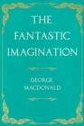 Image for The Fantastic Imagination : With an Introduction by G. K. Chesterton