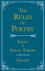 Image for The Rules of Poetry - Essays on Poetic Theory as Told by the Greats