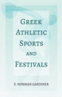 Image for Greek Athletic Sports and Festivals : With the Extract &#39;Classical Games&#39; by Francis Storr