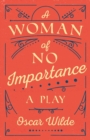 Image for A Woman of No Importance : A Play
