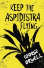 Image for Keep the Aspidistra Flying : With the Introductory Essay &#39;Why I Write&#39;