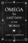 Image for Omega - The Last days of the World : With the Introductory Essay &#39;Distances of the Stars&#39;