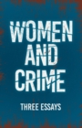 Image for Women and Crime : Three Essays