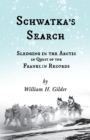 Image for Schwatka&#39;s Search - Sledging in the Arctic in Quest of the Franklin Records