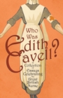 Image for Who was Edith Cavell? A Collection of Essays Celebrating the Great British Nurse