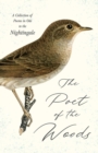 Image for The Poet of the Woods - A Collection of Poems in Ode to the Nightingale