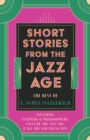 Image for Short Stories from the Jazz Age - The Best of F. Scott Fitzgerald;Including Flappers and Philosophers, Tales of the Jazz Age, &amp; All the Sad Young Men