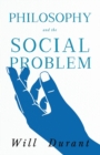 Image for Philosophy and the Social Problem;Including a Critical Review