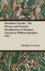 Image for Herndon&#39;s Lincoln - The History and Personal Recollections of Abraham Lincoln by William Herndon - Vol I