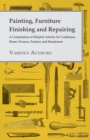 Image for Painting, Furniture Finishing and Repairing - A Compilation of Helpful Articles for Craftsmen, Home Owners, Painters and Handymen