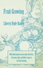 Image for Fruit Growing - With Information on Location, Varieties, Selection, Soils and Other Aspects of Fruit Growing