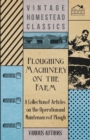 Image for Ploughing Machinery on the Farm - A Collection of Articles on the Operation and Maintenance of Ploughs