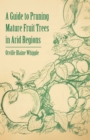 Image for Guide to Pruning Mature Fruit Trees in Arid Regions