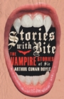 Image for Stories with Bite - The Vampire Stories of Sir Arthur Conan Doyle