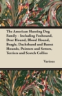 Image for American Hunting Dog Family - Including Foxhound, Deer Hound, Blood Hound, Beagle, Dachshund and Basset Hounds, Pointers and Setters, Terriers and