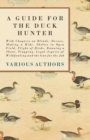 Image for Guide for the Duck Hunter - With Chapters on Blinds, Decoys, Making a Hide, Shelter in Open Field, Flight of Birds, Running a Shoot, Trapping, Legal Aspects of Wildfowling and the Gun for the Job