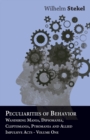 Image for Peculiarities of Behavior - Wandering Mania, Dipsomania, Cleptomania, Pyromania and Allied Impulsive Acts