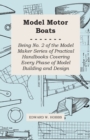 Image for Model Motor Boats - Being No. 2 of the Model Maker Series of Practical Handbooks Covering Every Phase of Model Building and Design