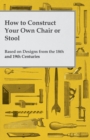 Image for How to Construct Your Own Chair or Stool Based on Designs from the 18th and 19th Centuries