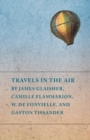 Image for Travels in the Air by James Glaisher, Camille Flammarion, W. De Fonvielle, and Gaston Tissander