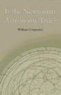 Image for Is the Newtonian Astronomy True?