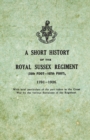 Image for Short History on the Royal Sussex Regiment From 1701 to 1926 - 35th Foot-107th Foot - With Brief Particulars of the Part Taken in the Great War by the Various Battalions of the Regiment