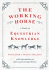 Image for Working Horse - A Guide on Equestrian Knowledge With Information on Shire and Carriage Horses